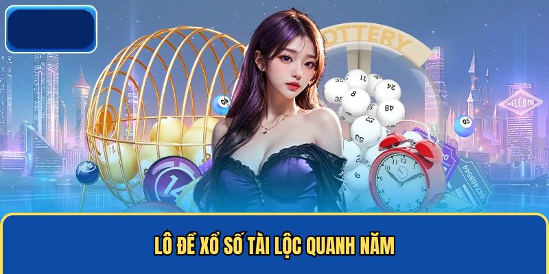 Lô đề xổ số tài lộc quanh năm